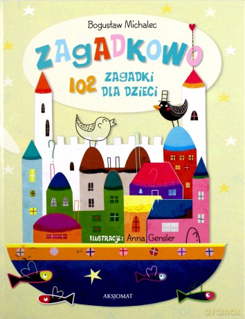 Zagadkowo. 102 zagadki dla dzieci. [KSIĄŻKA]