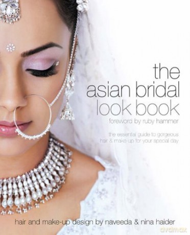 Asian Bridal Look Book: The Essential Guide to Gorgeous Hair and Make-up for Your Special Day: No. 5 (Bridal Look Books) - Nilpa Bharadia [KSIĄŻKA]