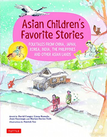 Asian Children's Favorite Stories: Folktales from China, Japan, Korea, India, the Philippines and Other Asian Lands (Favorite Children's Stories) - David Conger [KSIĄŻKA]