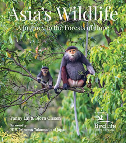 Asia's Wildlife: A Journey to the Forests of Hope (Proceeds Support Birdlife International) - Fanny Lai [KSIĄŻKA]
