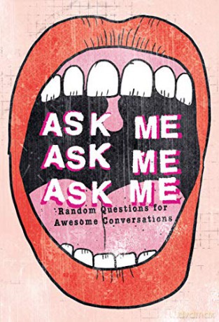Ask Me, Ask Me, Ask Me: Random Questions for Awesome Conversations - Patrick Potter [KSIĄŻKA]