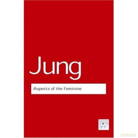 Aspects of The Feminine - C.G. Jung [KSIĄŻKA]