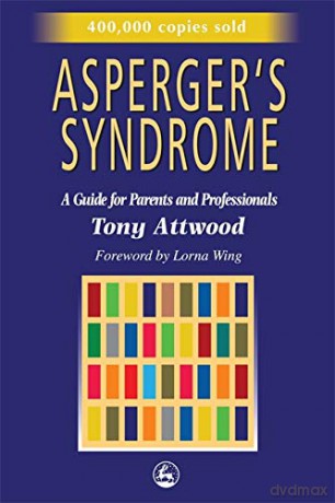 Asperger's Syndrome: A Guide for Parents and Professionals - Tony Attwood [KSIĄŻKA]