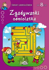 Zgadywanki ośmiolatka - Świat łamigłówek od 8 lat [KSIĄŻKA]