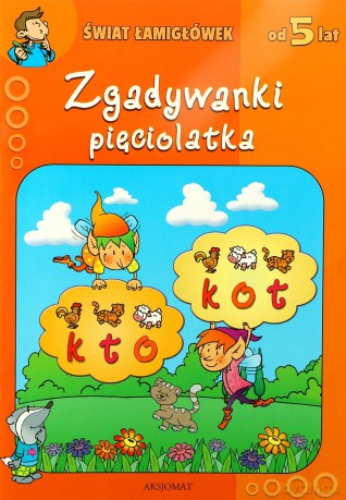 Zgadywanki pięciolatka - Świat łamigłówek od 5 lat [KSIĄŻKA]