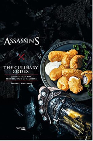 Assassin's Creed: The Culinary Codex - Thibaud Villanova [KSIĄŻKA]