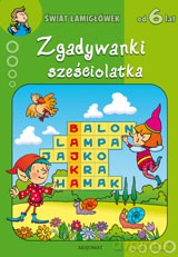 Zgadywanki sześciolatka - Świat łamigłówek od 6 lat [KSIĄŻKA]