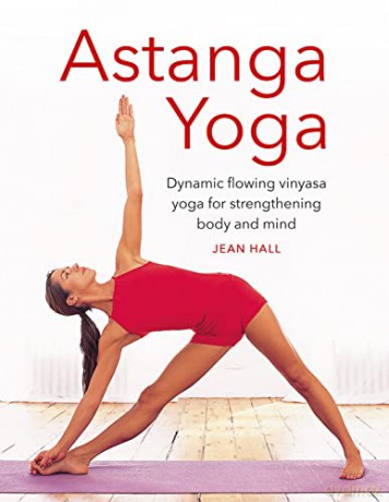 Astanga Yoga: Dynamic Flowing Vinyasa Yoga for Strengthening Body and Mind - Jean Hall [KSIĄŻKA]