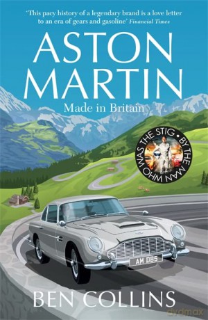 Aston Martin: Made in Britain - Ben Collins [KSIĄŻKA]