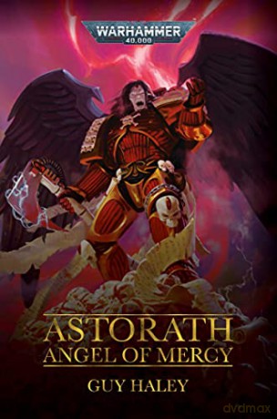 Astorath: Angel of Mercy (Warhammer 40,000) - Guy Haley [KSIĄŻKA]