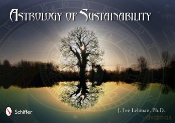 Astrology of Sustainability: The Challenge of Pluto in Capricorn - J.Lee Lehman [KSIĄŻKA]