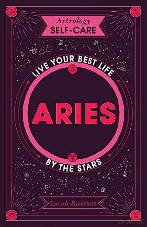 Astrology Self-Care: Aries: Harness the power of the stars for happiness and wellbeing - Sarah Bartlett [KSIĄŻKA]