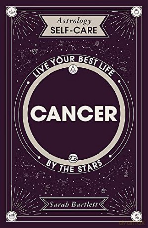 Astrology Self-Care: Cancer: Live your best life by the stars - Sarah Bartlett [KSIĄŻKA]