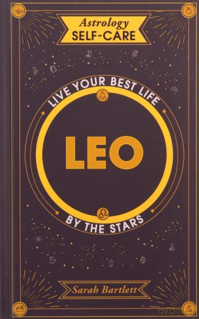 Astrology Self-Care: Leo: Live your best life by the stars - Sarah Bartlett [KSIĄŻKA]