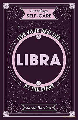 Astrology Self-Care: Libra: Live your best life by the stars - Sarah Bartlett [KSIĄŻKA]