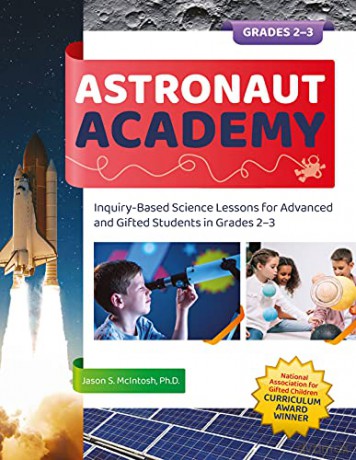 Astronaut Academy: Inquiry-Based Science Lessons for Advanced and Gifted Students in Grades 2-3 - Jason S. McIntosh [KSIĄŻKA]