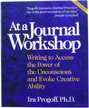 At a Journal Workshop: Writing to Access the Power of the Unconscious and Evoke Creative Ability (Inner Workbooks) (Inner Workbooks S.) - Ira Progoff [KSIĄŻKA]