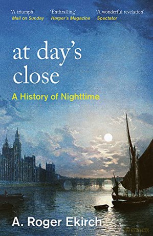 At Day's Close: A History of Nighttime - Professor A. Roger Ekirch [KSIĄŻKA]