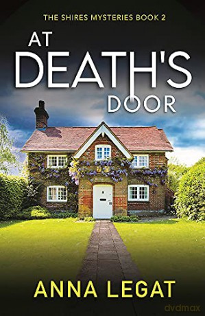 At Death's Door: The Shires Mysteries 2: A twisty and gripping cosy mystery - Anna Legat [KSIĄŻKA]