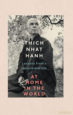At Home In The World: Lessons from a remarkable life - Thich Nhat Hanh [KSIĄŻKA]