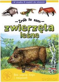 Zwierzęta leśne - Zrób to sam [KSIĄŻKA]
