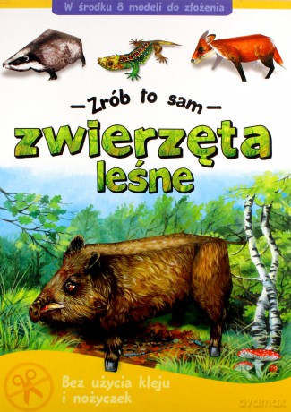 Zwierzęta leśne - Zrób to sam [KSIĄŻKA]