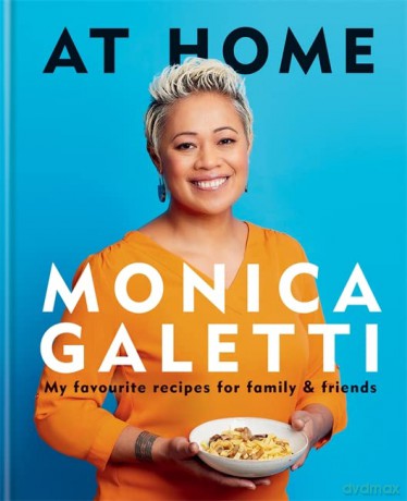 At Home: The New Cookbook From Monica Galetti Of Masterchef The Professionals - Monica Galetti [KSIĄŻKA]