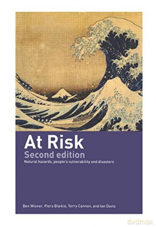 At Risk: Natural Hazards, People's Vulnerability and Disasters - Ben Wisner [KSIĄŻKA]