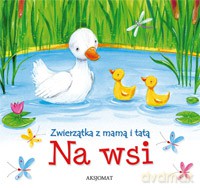 Zwierzątka z mamą i tatą. Na wsi [KSIĄŻKA]