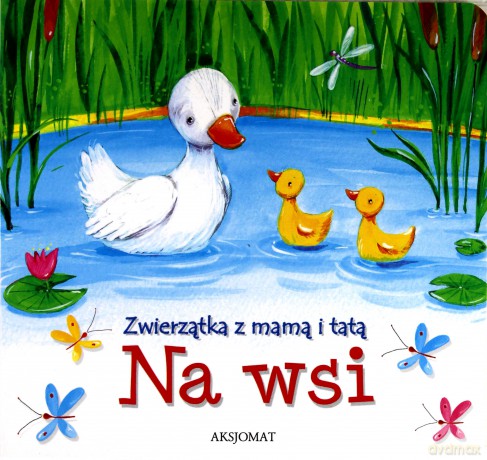 Zwierzątka z mamą i tatą. Na wsi [KSIĄŻKA]