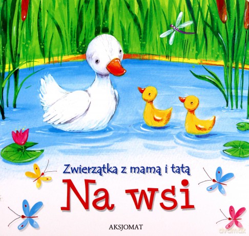 Zwierzątka z mamą i tatą. Na wsi [KSIĄŻKA]