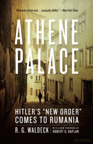 Athene Palace: Hitler's "New Order" Comes to Rumania - R. G. Waldeck [KSIĄŻKA]