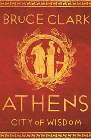 Athens: City of Wisdom - Bruce Clark [KSIĄŻKA]