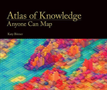 Atlas of Knowledge: Anyone Can Map (The MIT Press) - Katy Börner [KSIĄŻKA]