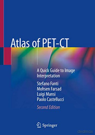 Atlas of PET-CT: A Quick Guide to Image Interpretation - Stefano Fanti [KSIĄŻKA]