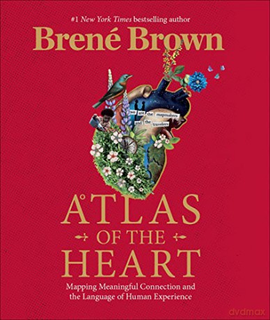 Atlas of the Heart: Mapping Meaningful Connection and the Language of Human Experience - Brené Brown [KSIĄŻKA]