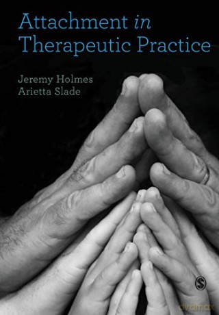 Attachment in Therapeutic Practice - Jeremy Holmes [KSIĄŻKA]