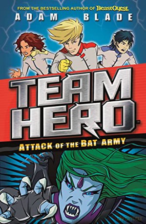 Attack of the Bat Army: Series 1 Book 2 (Team Hero) - Adam Blade [KSIĄŻKA]
