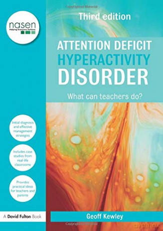 Attention Deficit Hyperactivity Disorder: What Can Teachers Do(nasen spotlight) - Geoff Kewley [KSIĄŻKA]