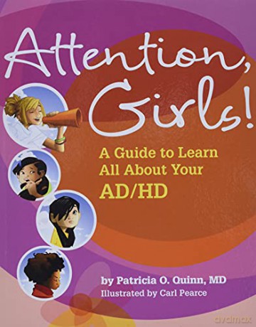Attention, Girls!: A Guide to Learn All About Your AD/HD - Patricia O. Quinn [KSIĄŻKA]