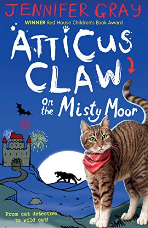 Atticus Claw On the Misty Moor: 1 (Atticus Claw: World's Greatest Cat Detective) - Jennifer Gray [KSIĄŻKA]