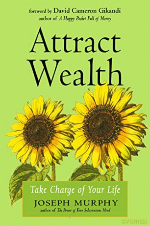 Attract Wealth: Take Charge of Your Life - Joseph Murphy [KSIĄŻKA]