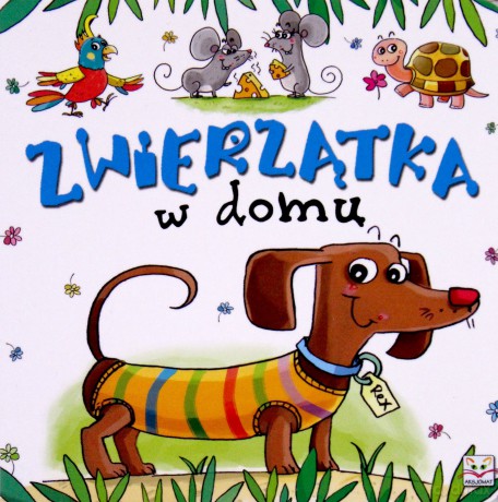 Zwierzątka w domu [KSIĄŻKA]