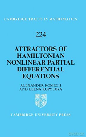 Attractors of Hamiltonian Nonlinear Partial Differential Equations: 224 (Cambridge Tracts in Mathematics, Series Number 224) - Alexander Komech [KSIĄŻKA]