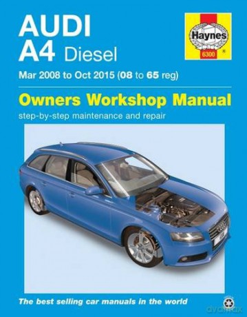 Audi A4 Diesel (Mar 08 - Oct 15) Haynes Repair Manual 08 to 65 - Anon [KSIĄŻKA]