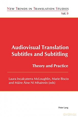 Audiovisual Translation - Subtitles and Subtitling; Theory and Practice (9) (New Trends in Translation Studies) [KSIĄŻKA]