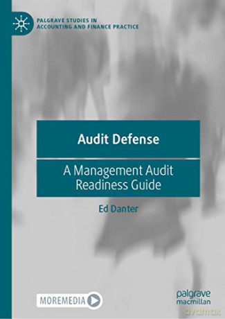 Audit Defense: A Management Audit Readiness Guide (Palgrave Studies in Accounting and Finance Practice) - Ed Danter [KSIĄŻKA]