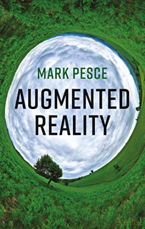 Augmented Reality: Unboxing Tech's Next Big Thing - Mark Pesce [KSIĄŻKA]