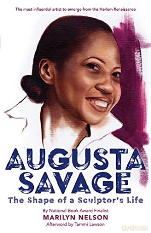 Augusta Savage: The Shape of a Sculptor's Life - Marilyn Nelson [KSIĄŻKA]