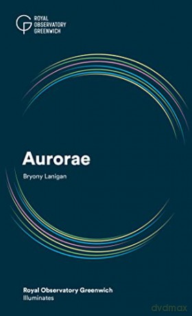 Aurorae: 8 (Royal Observatory Greenwich Illuminates) - Bryony Lanigan [KSIĄŻKA]
